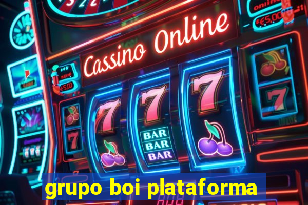 grupo boi plataforma